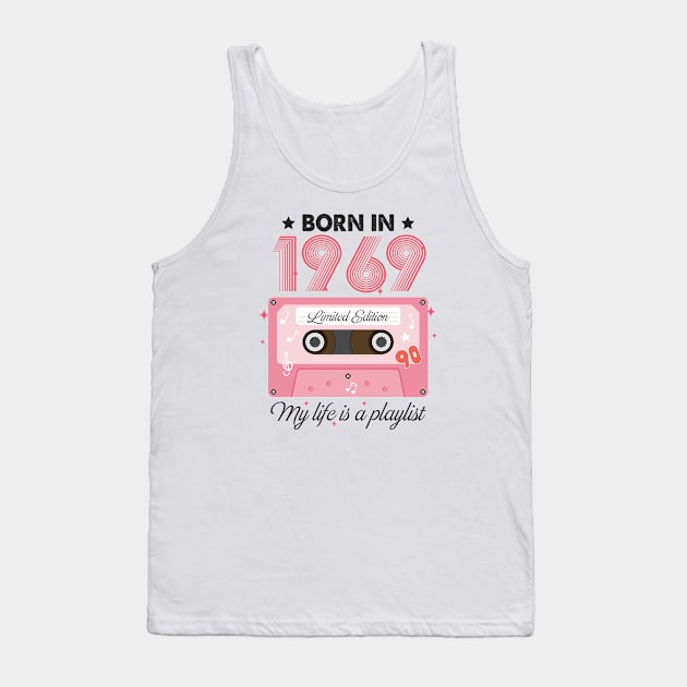 1969 Vintage, 1969 Birthday, 55th Birthday, My Life Is A Playlist Tank Top by artbyhintze